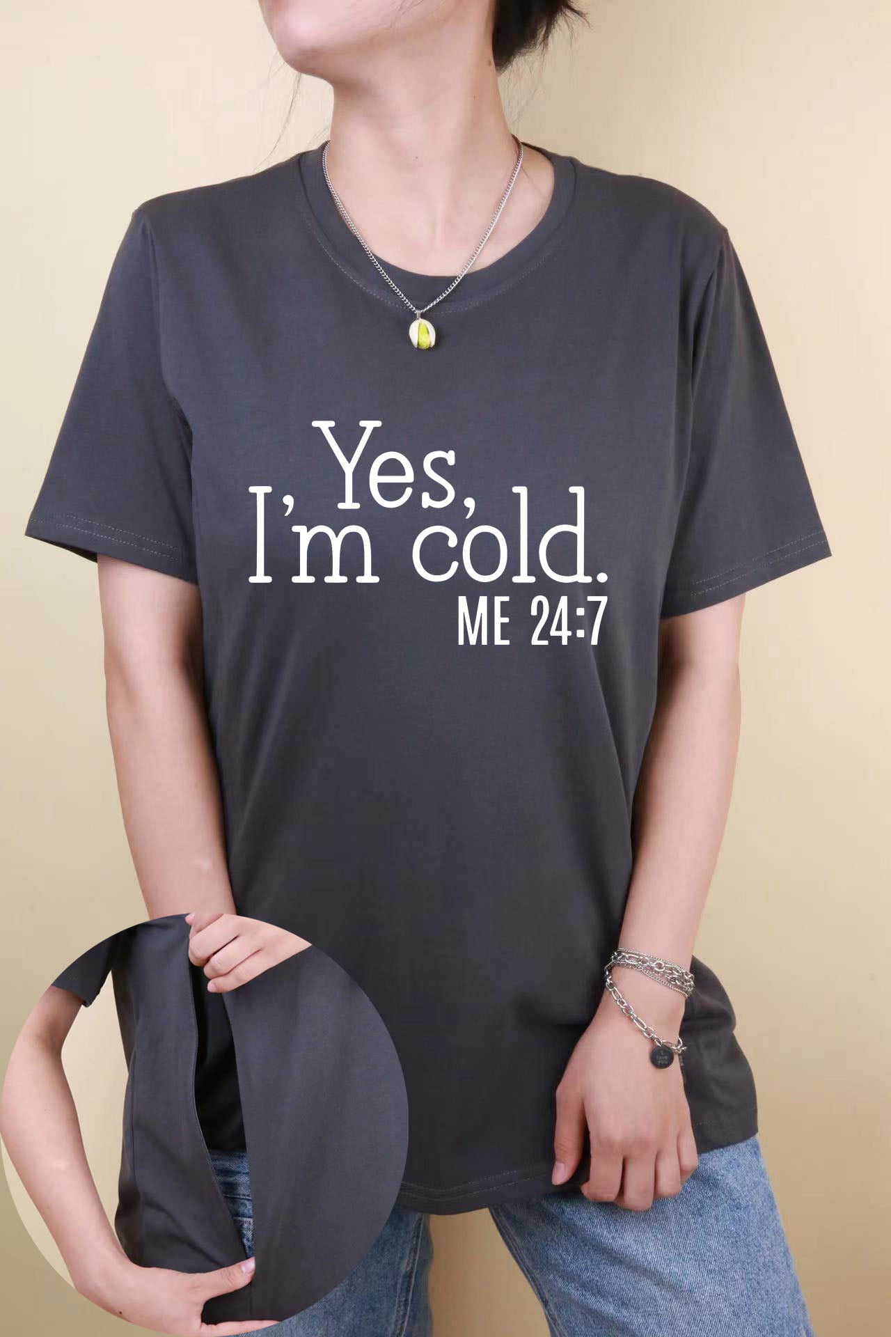 Yes I'm Cold ME 24:7 Nursing T-Shirt